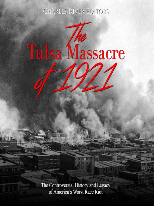 Title details for The Tulsa Massacre of 1921 by Charles River Editors - Wait list